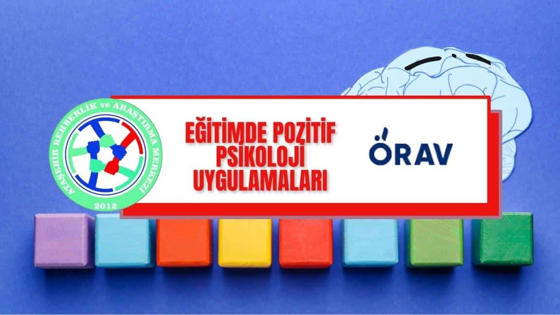 EĞİTİMDE POZİTİF PSİKOLOJİ UYGULAMALARI